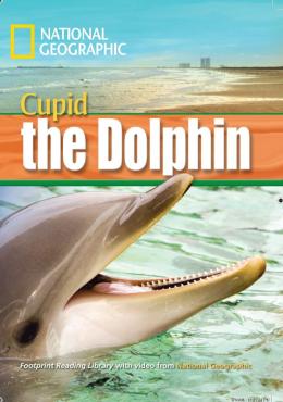 CUPID THE DOLPHIN - BRITISH ENGLISH - LEVEL 4 - 1600 B1